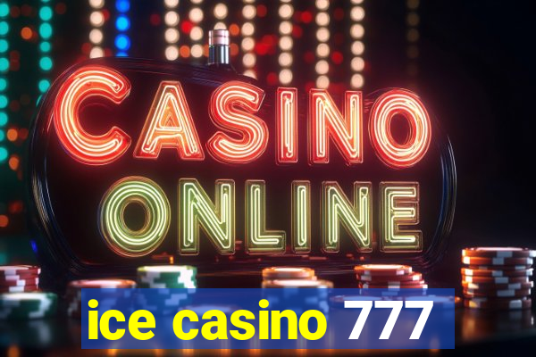 ice casino 777