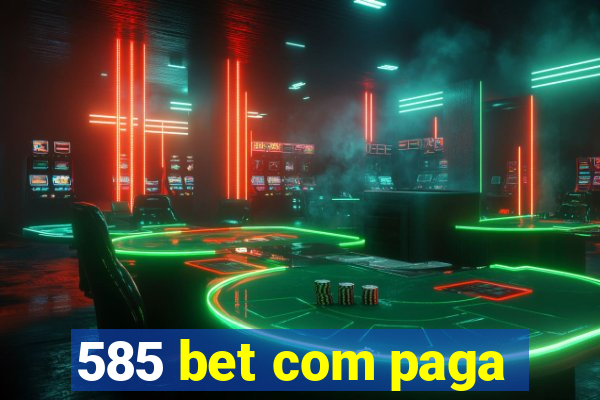 585 bet com paga