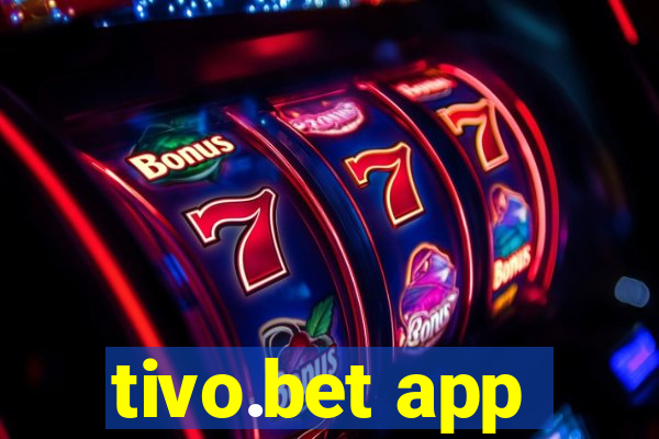 tivo.bet app