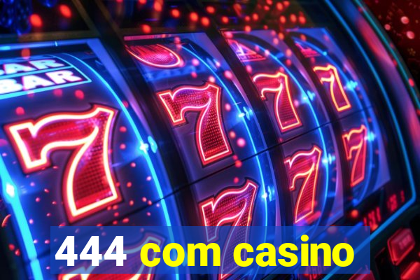 444 com casino
