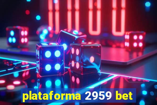 plataforma 2959 bet