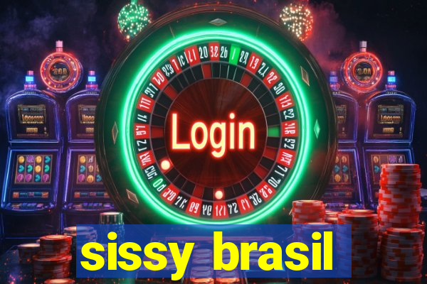 sissy brasil