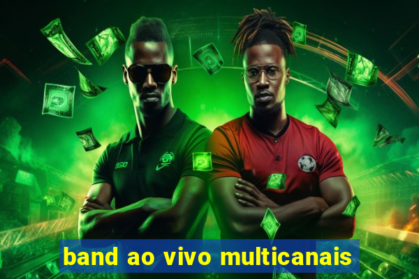 band ao vivo multicanais