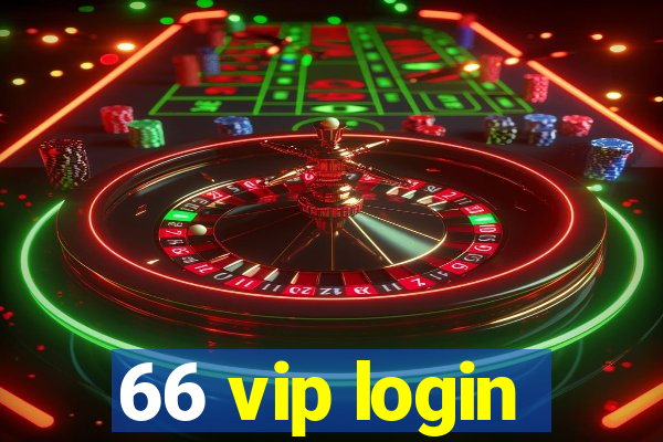 66 vip login