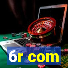 6r com