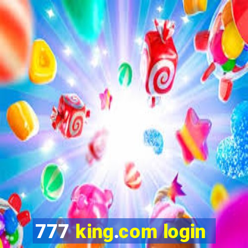 777 king.com login