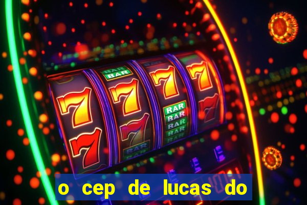 o cep de lucas do rio verde