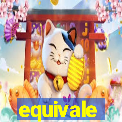 equivale