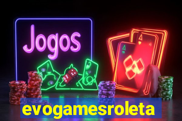 evogamesroleta