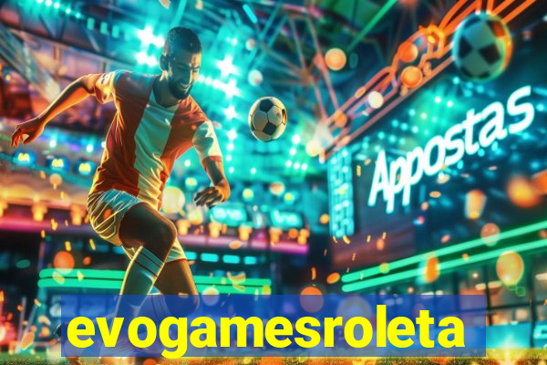 evogamesroleta