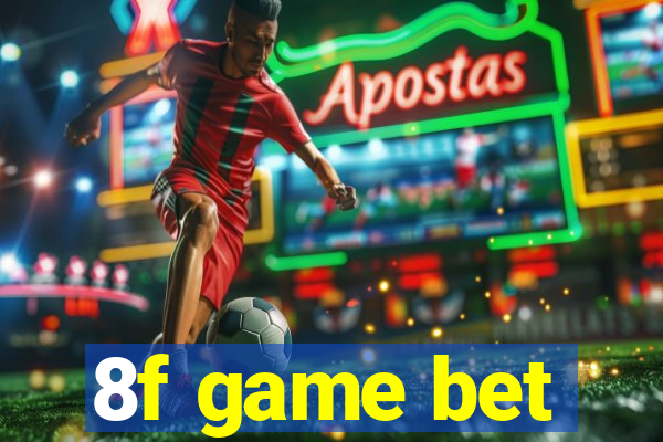 8f game bet