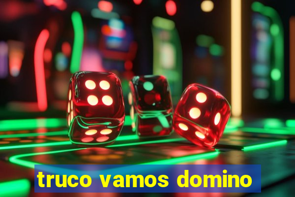 truco vamos domino