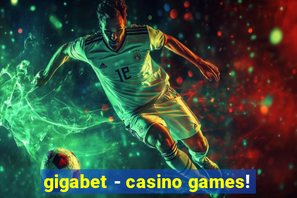 gigabet - casino games!