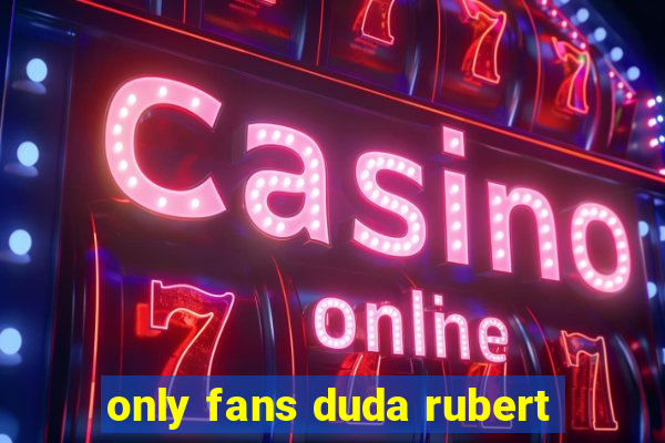 only fans duda rubert