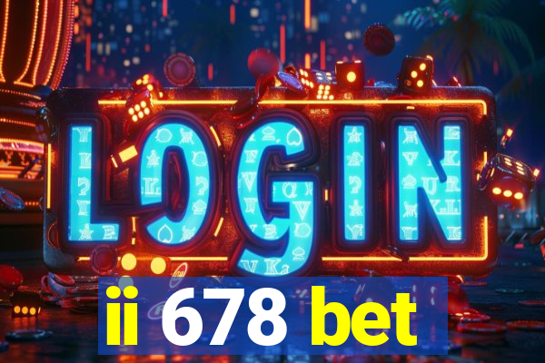 ii 678 bet