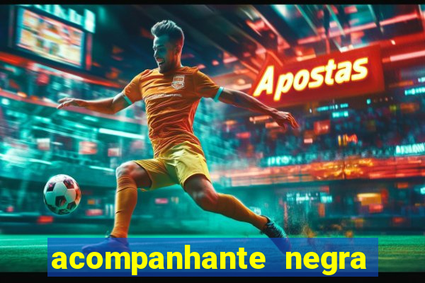 acompanhante negra s o paulo