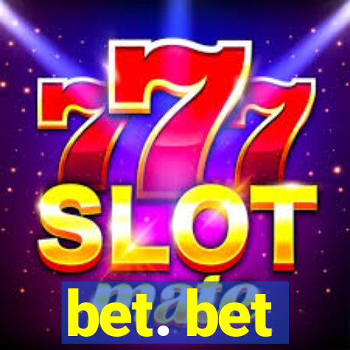 bet. bet