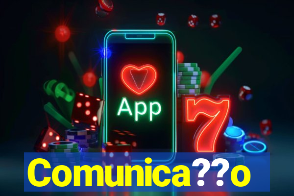 Comunica??o
