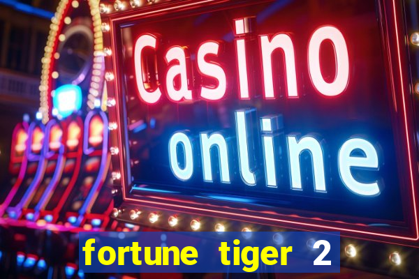 fortune tiger 2 demo grátis