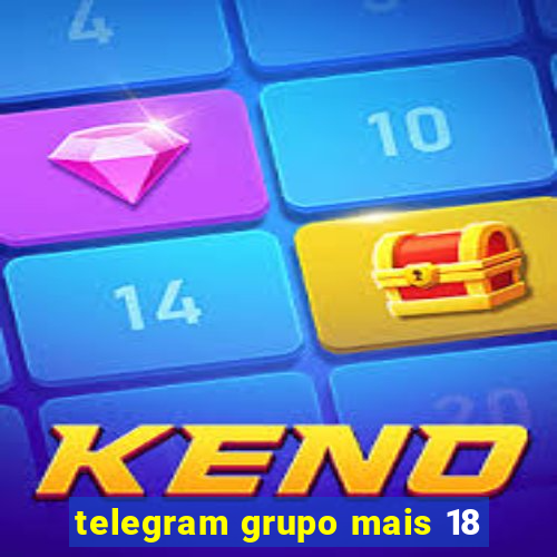 telegram grupo mais 18