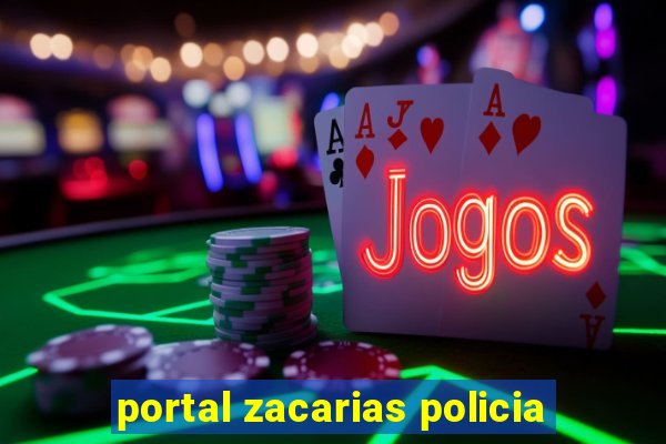 portal zacarias policia