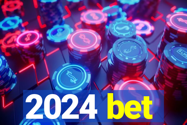 2024 bet
