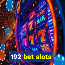 192 bet slots