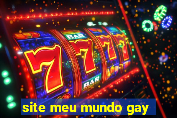 site meu mundo gay