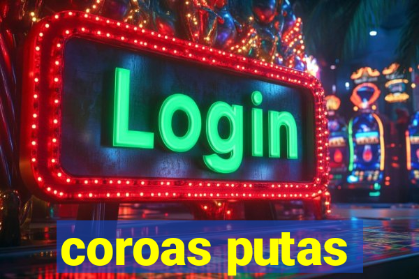 coroas putas