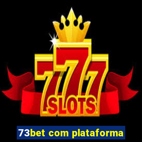 73bet com plataforma