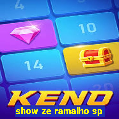 show ze ramalho sp