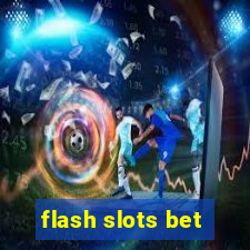 flash slots bet