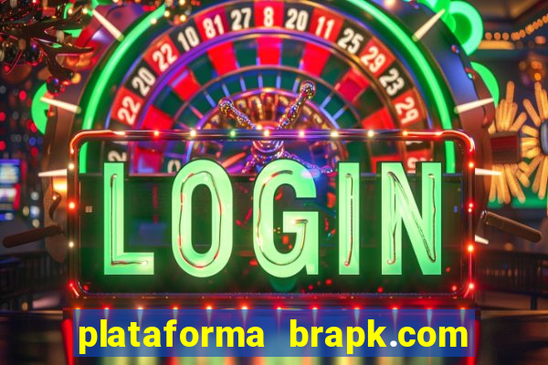 plataforma brapk.com paga mesmo