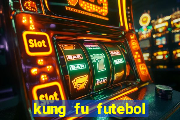 kung fu futebol clube filme completo dublado