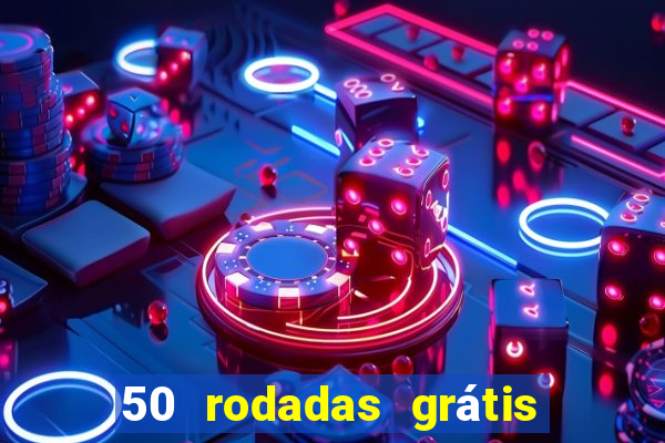 50 rodadas grátis no cadastro sem depósito