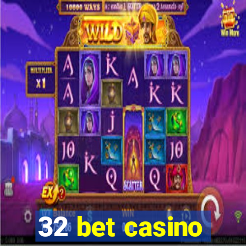 32 bet casino