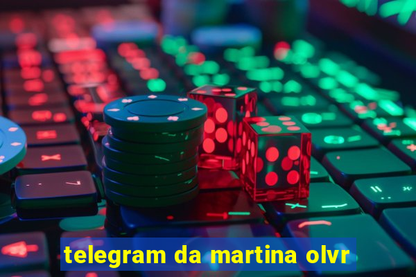 telegram da martina olvr