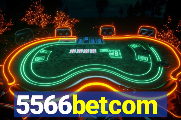5566betcom