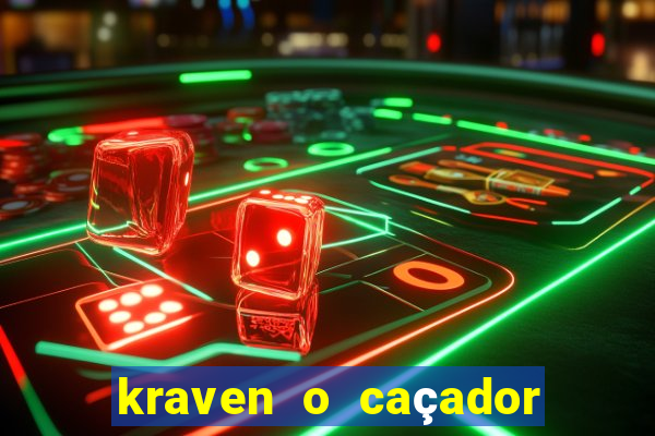 kraven o caçador filme completo dublado download