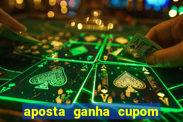 aposta ganha cupom 5 reais