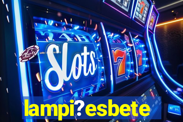 lampi?esbete