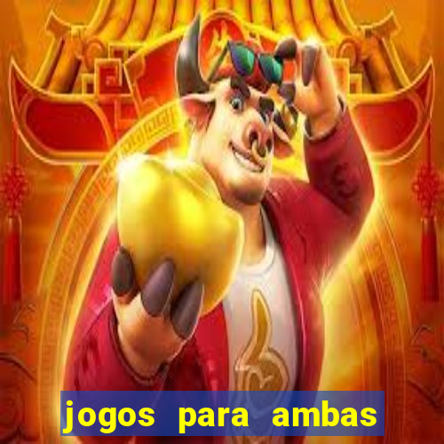 jogos para ambas marcam hoje