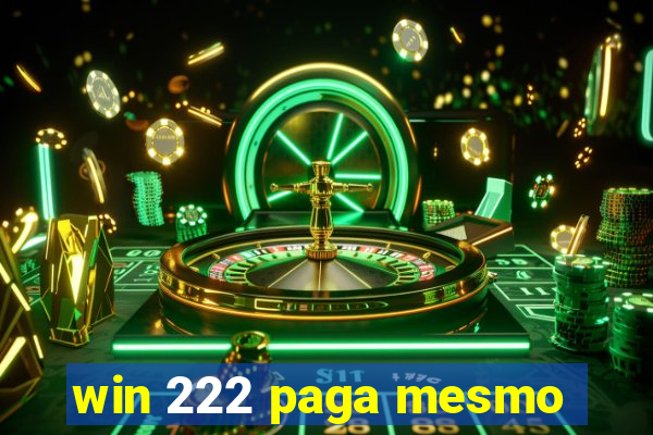 win 222 paga mesmo