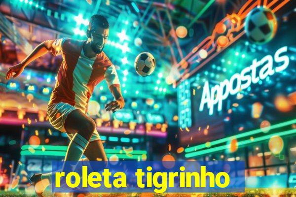roleta tigrinho