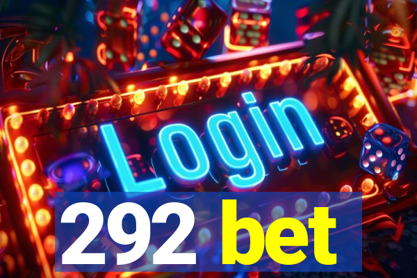 292 bet