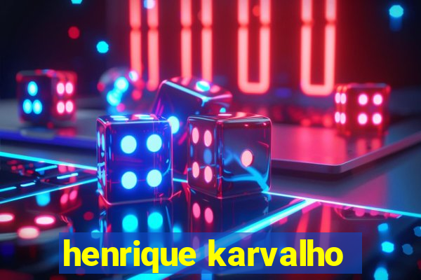 henrique karvalho