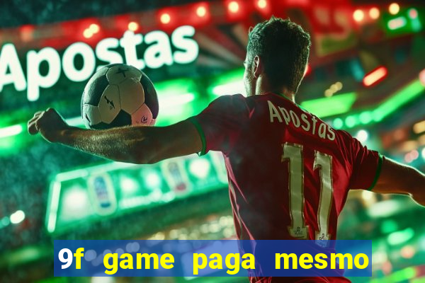 9f game paga mesmo os 100 reais