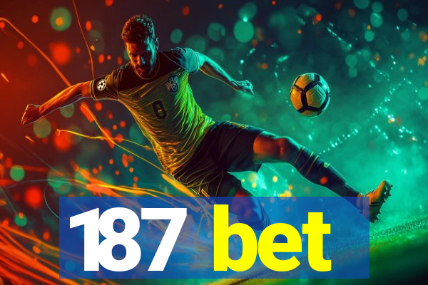 187 bet