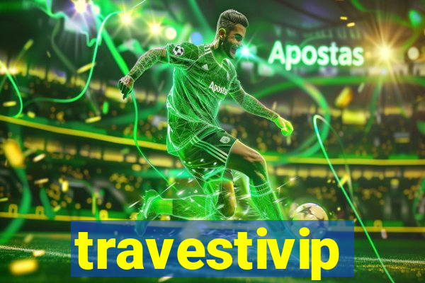 travestivip