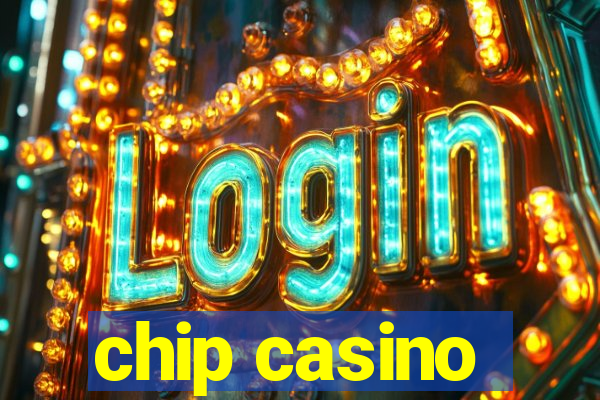 chip casino